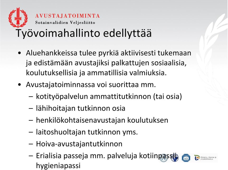 kotityöpalvelun ammattitutkinnon (tai osia) lähihoitajan tutkinnon osia henkilökohtaisenavustajan koulutuksen