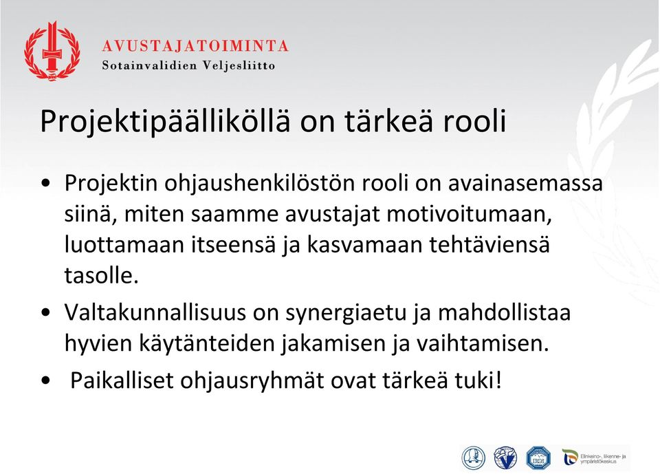 ja kasvamaan tehtäviensä tasolle.