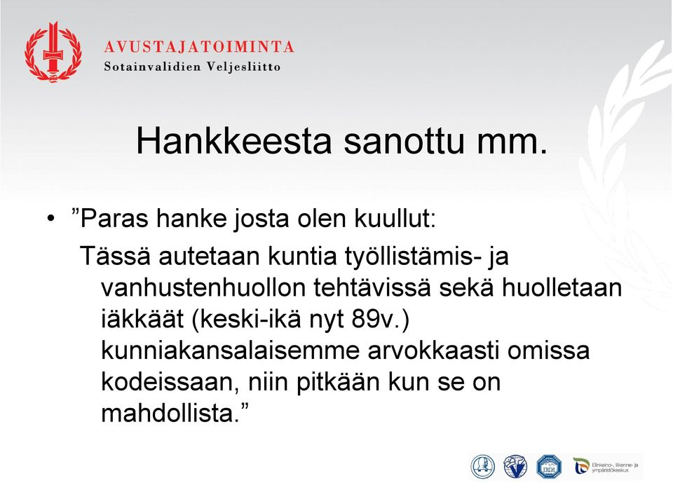 työllistämis- ja vanhustenhuollon tehtävissä sekä huolletaan