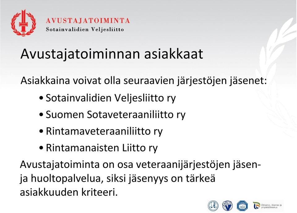 Rintamaveteraaniliitto ry Rintamanaisten Liitto ry Avustajatoiminta on osa