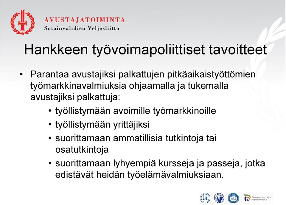 työllistymään avoimille työmarkkinoille työllistymään yrittäjiksi suorittamaan ammatillisia