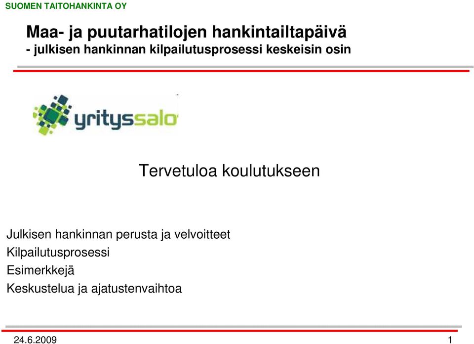 koulutukseen Julkisen hankinnan perusta ja velvoitteet