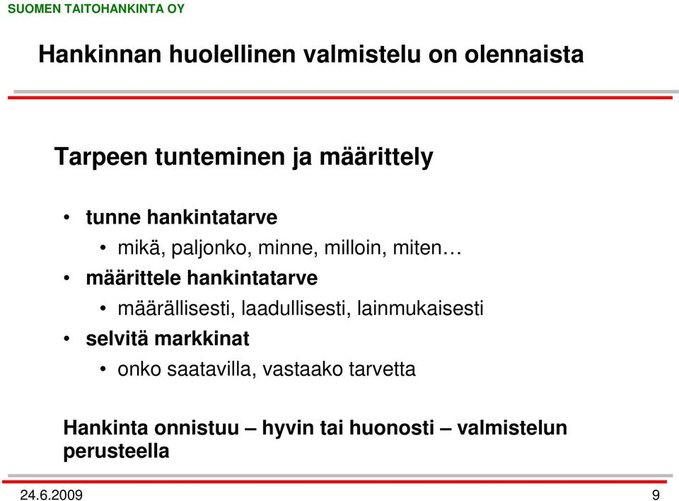 määrällisesti, laadullisesti, lainmukaisesti selvitä markkinat onko saatavilla,