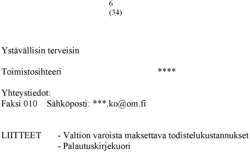 Sähköposti: ***.ko@om.