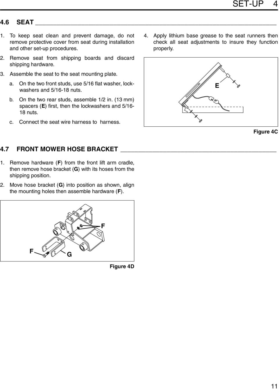 (13 mm) spacers (E) first, then the lockwashers and 5/16-18 nuts. c. Connect the seat wire harness to harness. 4.