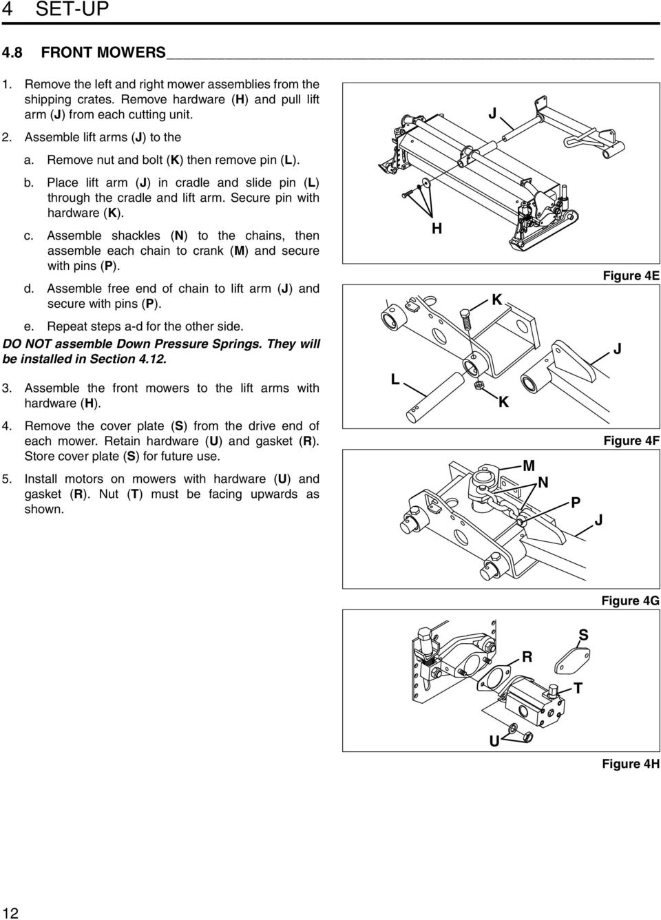 adle and slide pin (L) through the cradle and lift arm. Secure pin with hardware (K). c. Assemble shackles (N) to the chains, then assemble each chain to crank (M) and secure with pins (P). d.