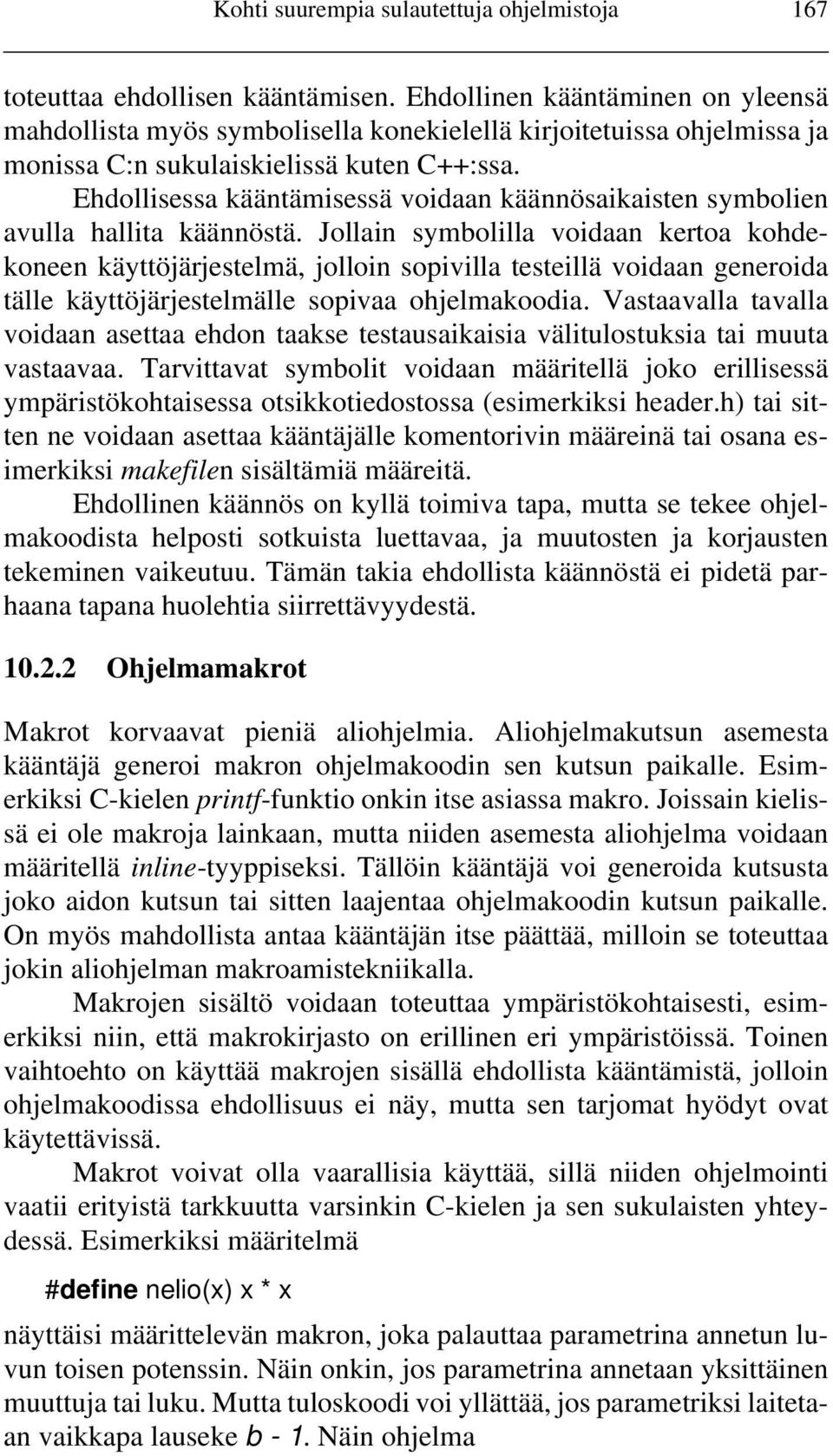 Ehdollisessa kääntämisessä voidaan käännösaikaisten symbolien avulla hallita käännöstä.