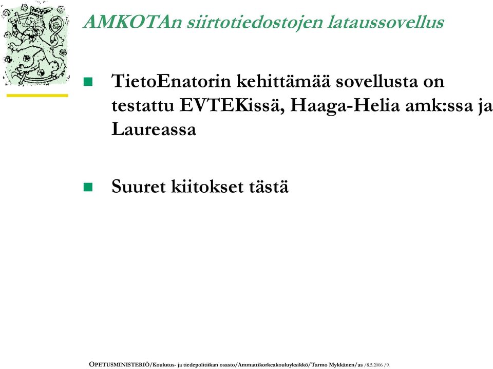 Suuret kiitokset tästä OPETUSMINISTERIÖ/Koulutus- ja