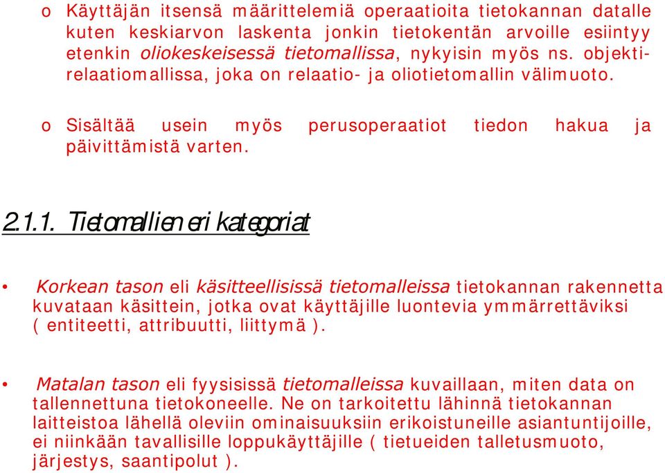 runhdqwdvrq eli NlVLWWHHOOLVLVVl WLHWRPDOOHLVVD tietkannan rakennetta kuvataan käsittein, jtka vat käyttäjille luntevia ym märrettäviksi ( entiteetti, attribuutti, liittym ä ).