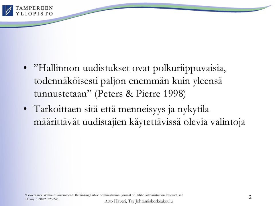 uudistajien käytettävissä olevia valintoja *Governance Without Government?