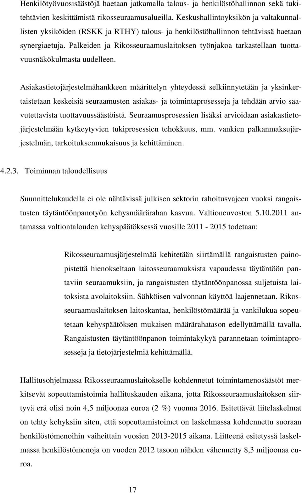 Palkeiden ja Rikosseuraamuslaitoksen työnjakoa tarkastellaan tuottavuusnäkökulmasta uudelleen.