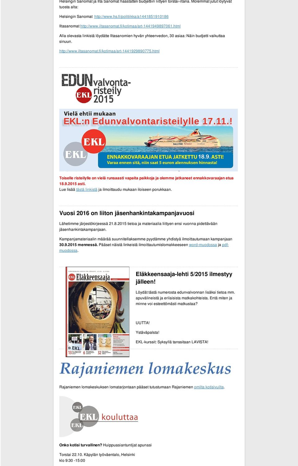 html Alla olevasta linkistä löydätte Iltasanomien hyvän yhteenvedon, 30 asiaa: Näin budjetti vaikuttaa sinuun. http://www.iltasanomat.fi/kotimaa/art-1441929890775.