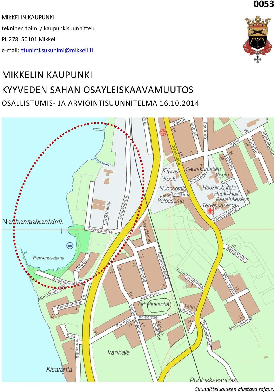 fi MIKKELIN KAUPUNKI KYYVEDEN SAHAN OSAYLEISKAAVAMUUTOS