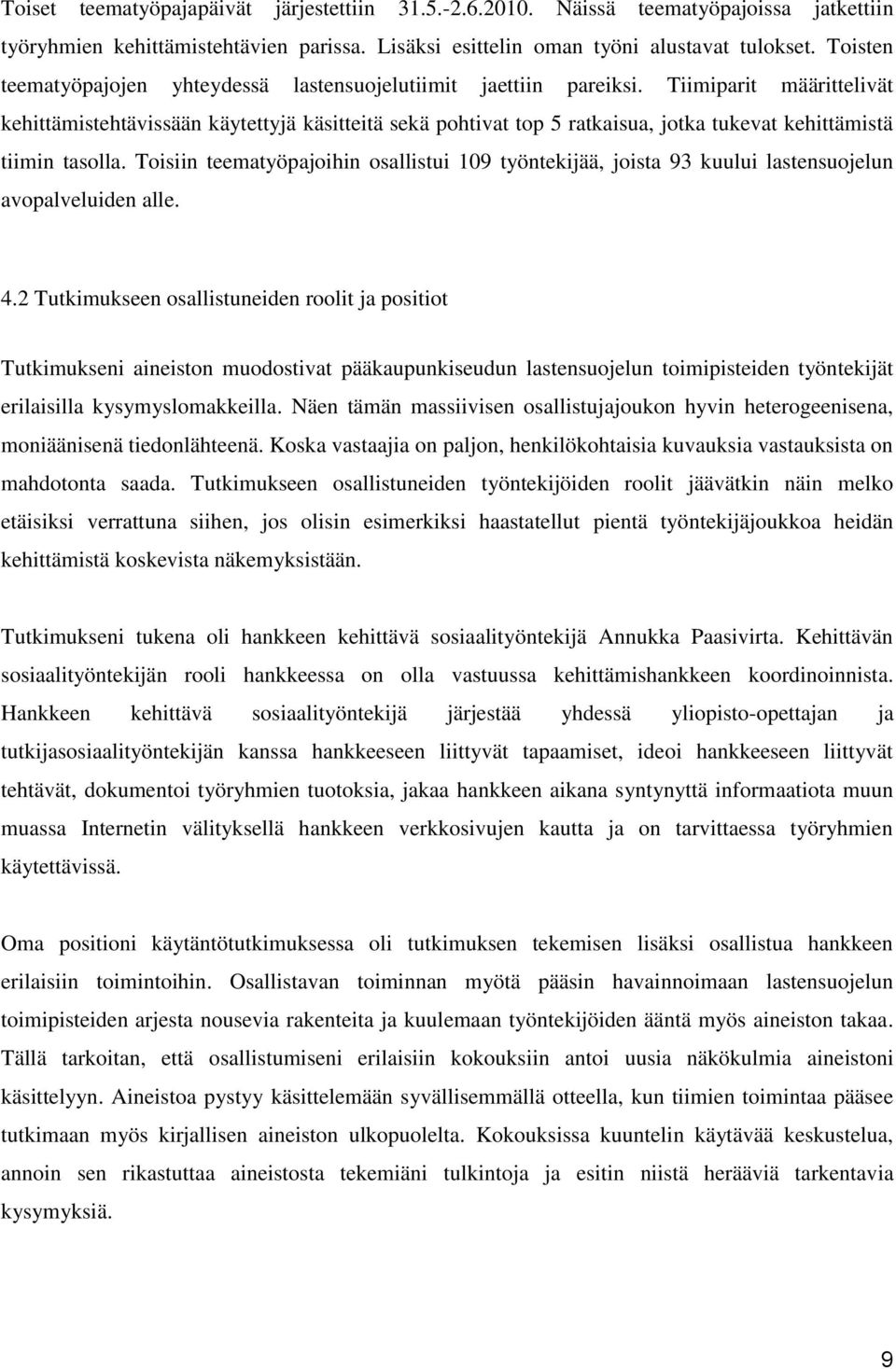 Tiimiparit määrittelivät kehittämistehtävissään käytettyjä käsitteitä sekä pohtivat top 5 ratkaisua, jotka tukevat kehittämistä tiimin tasolla.