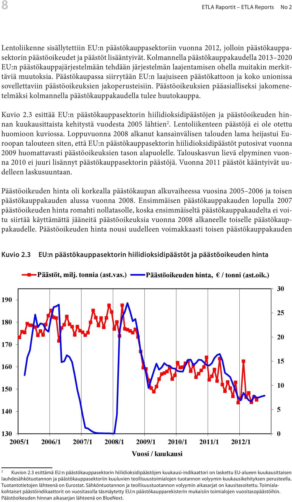 Päästökaupassa siirrytään EU:n laajuiseen päästökattoon ja koko unionissa sovellettaviin päästöoikeuksien jakoperusteisiin.