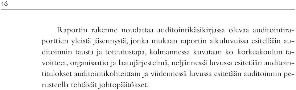 korkeakoulun tavoitteet, organisaatio ja laatujärjestelmä, neljännessä luvussa esitetään