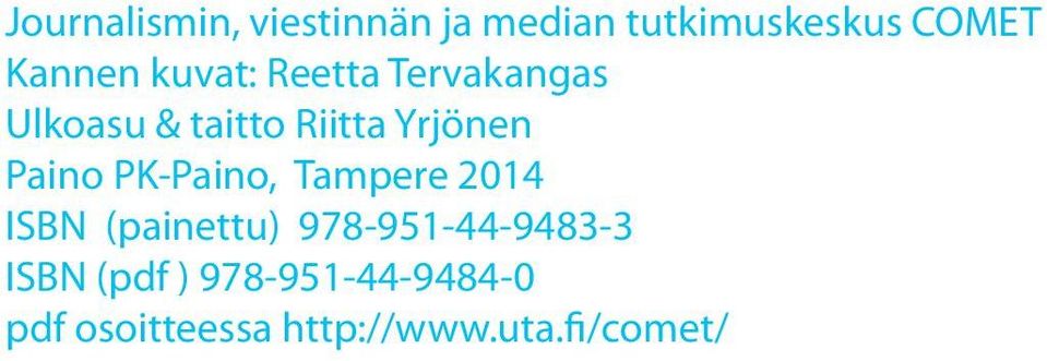 PK-Paino, Tampere 2014 ISBN (painettu) 978-951-44-9483-3 ISBN