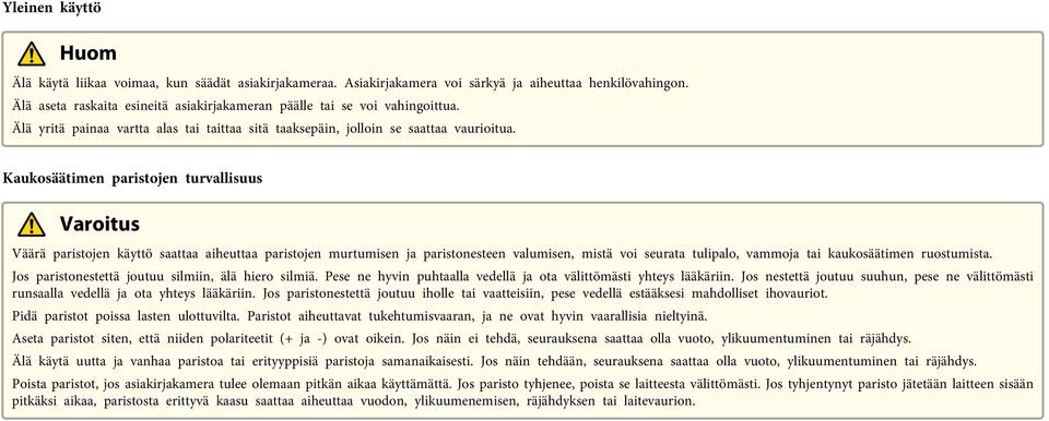 Kukosäätimen pristojen turvllisuus Vroitus Väärä pristojen käyttö stt iheutt pristojen murtumisen j pristonesteen vlumisen, mistä voi seurt tuliplo, vmmoj ti kukosäätimen ruostumist.