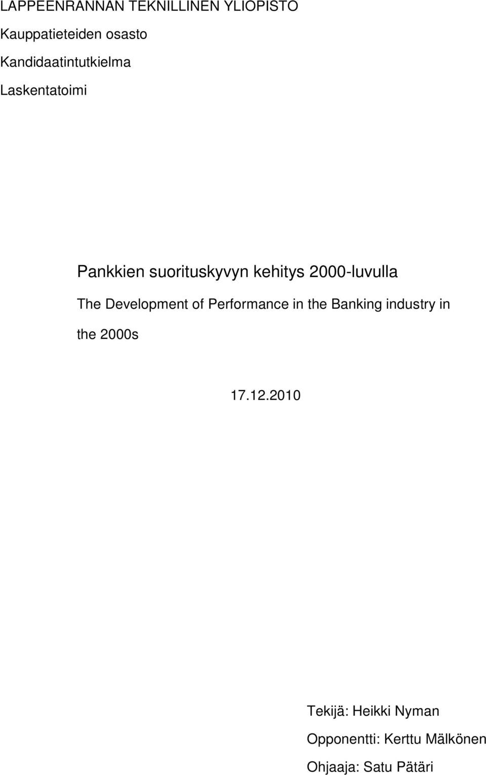 2000-luvulla The Development of Performance in the Banking industry in