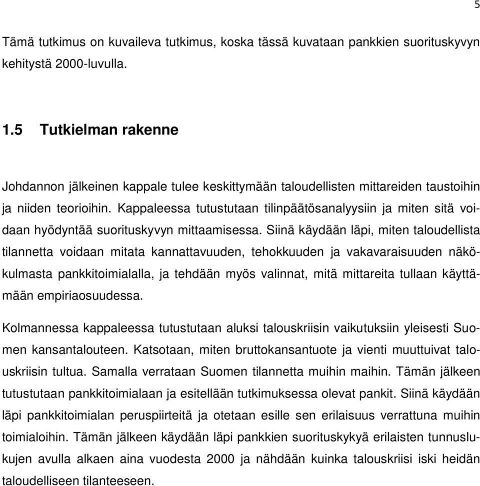 Kappaleessa tutustutaan tilinpäätösanalyysiin ja miten sitä voidaan hyödyntää suorituskyvyn mittaamisessa.