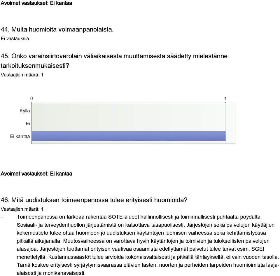 - Toimeenpanossa on tärkeää rakentaa SOTE-alueet hallinnollisesti ja toiminnallisesti puhtaalta pöydältä. Sosiaali- ja terveydenhuollon järjestämistä on katsottava tasapuolisesti.