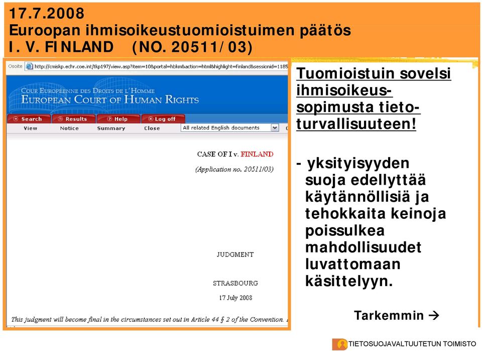 20511/03) Tuomioistuin sovelsi ihmisoikeussopimusta tieto-