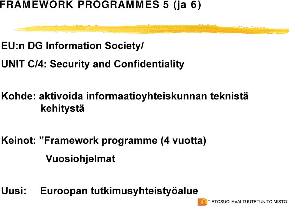 informaatioyhteiskunnan i teknistä tä kehitystä Keinot: