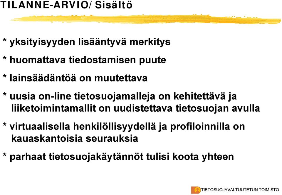 liiketoimintamallit on uudistettava tietosuojan avulla * virtuaalisella henkilöllisyydellä