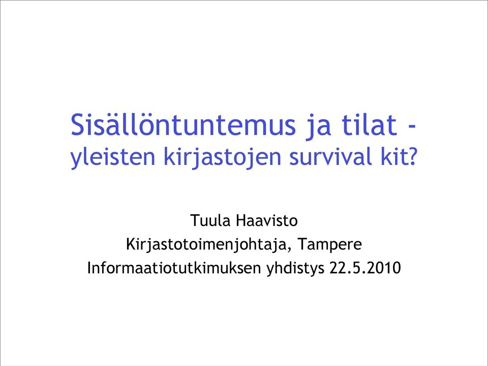 Tuula Haavisto Kirjastotoimenjohtaja,