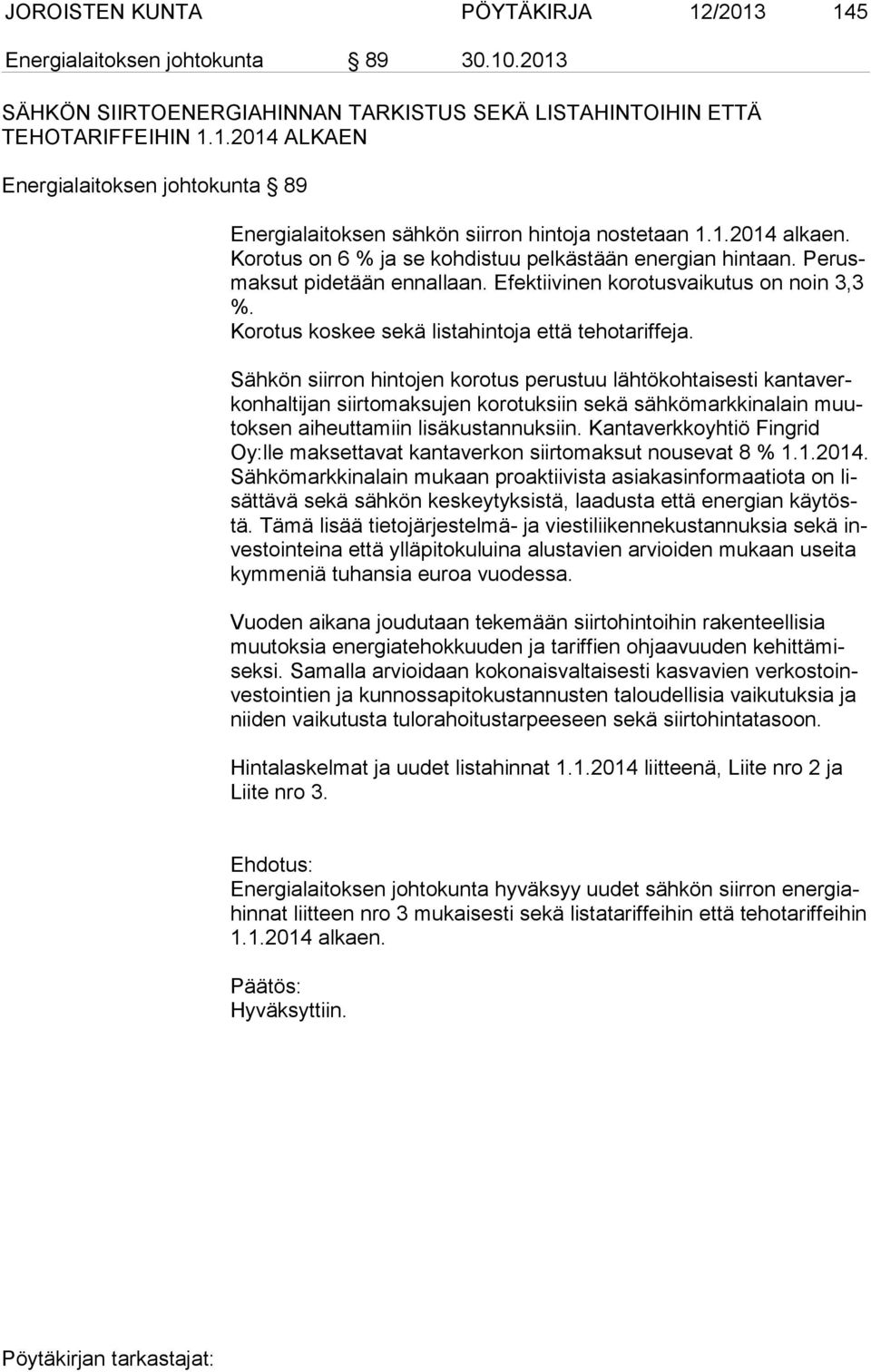 Korotus koskee sekä listahintoja että tehotariffeja.