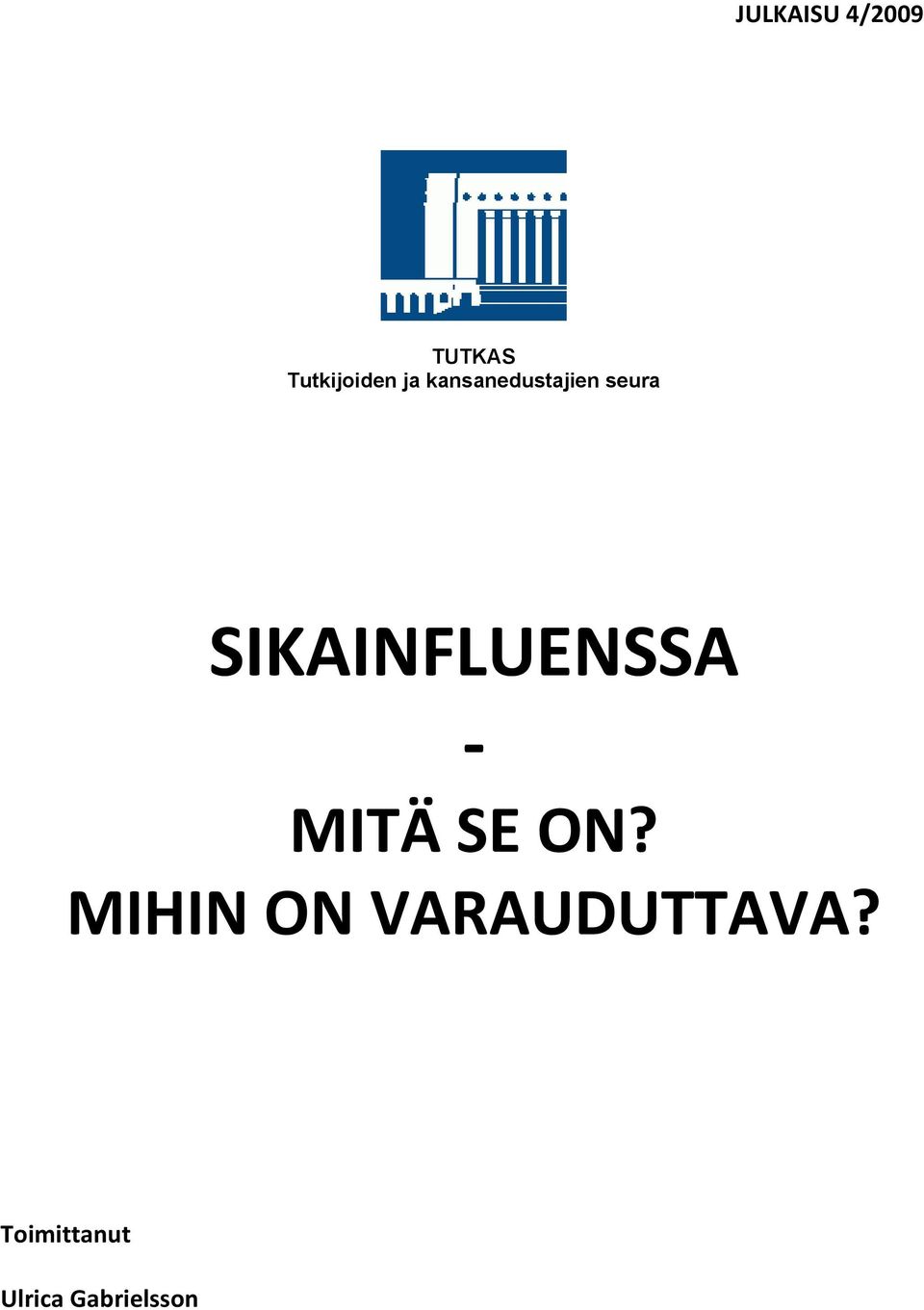 SIKAINFLUENSSA - MITÄ SE ON?