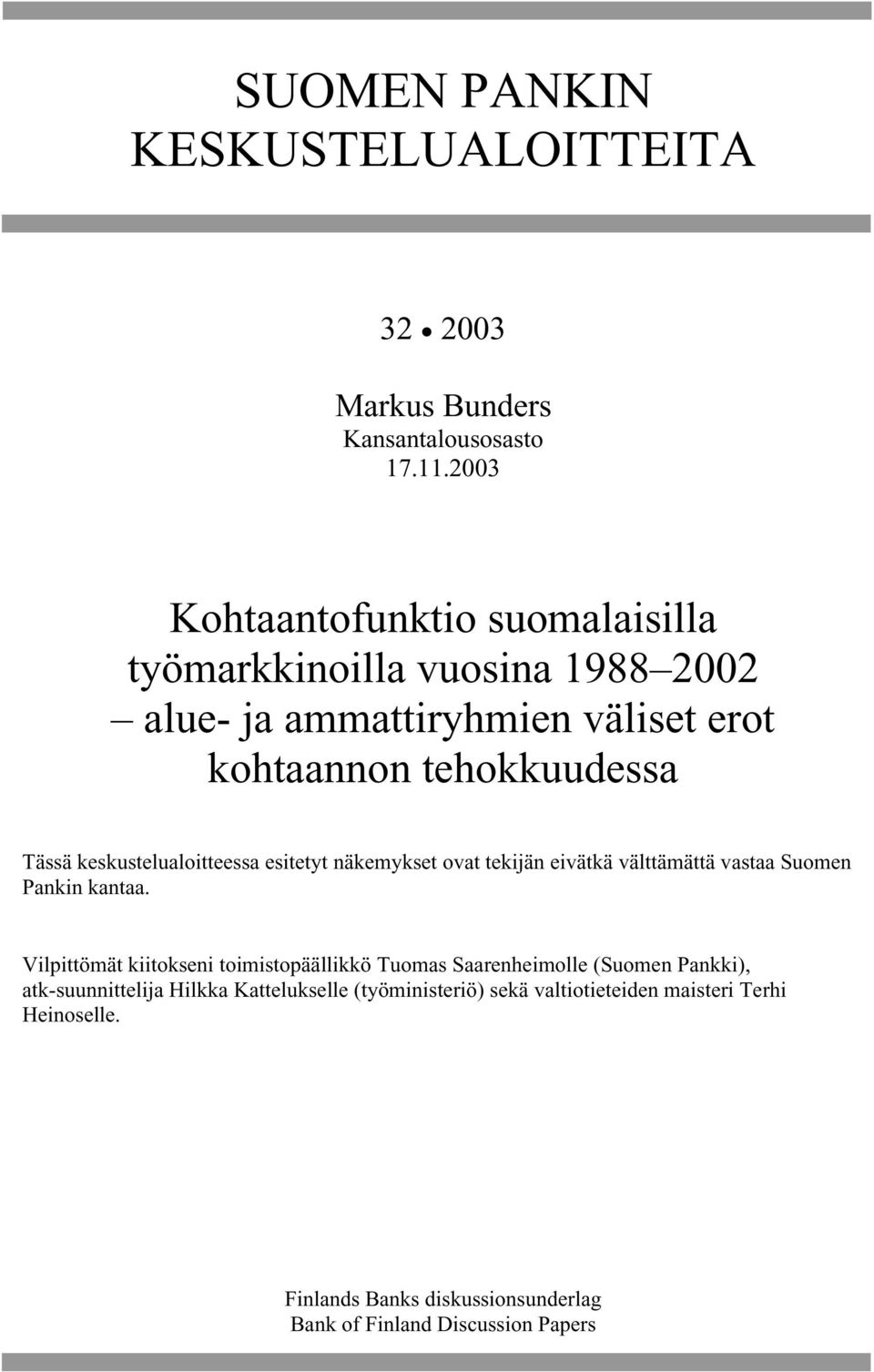keskustelualoitteessa esitetyt näkemykset ovat tekijän eivätkä välttämättä vastaa Suomen Pankin kantaa.