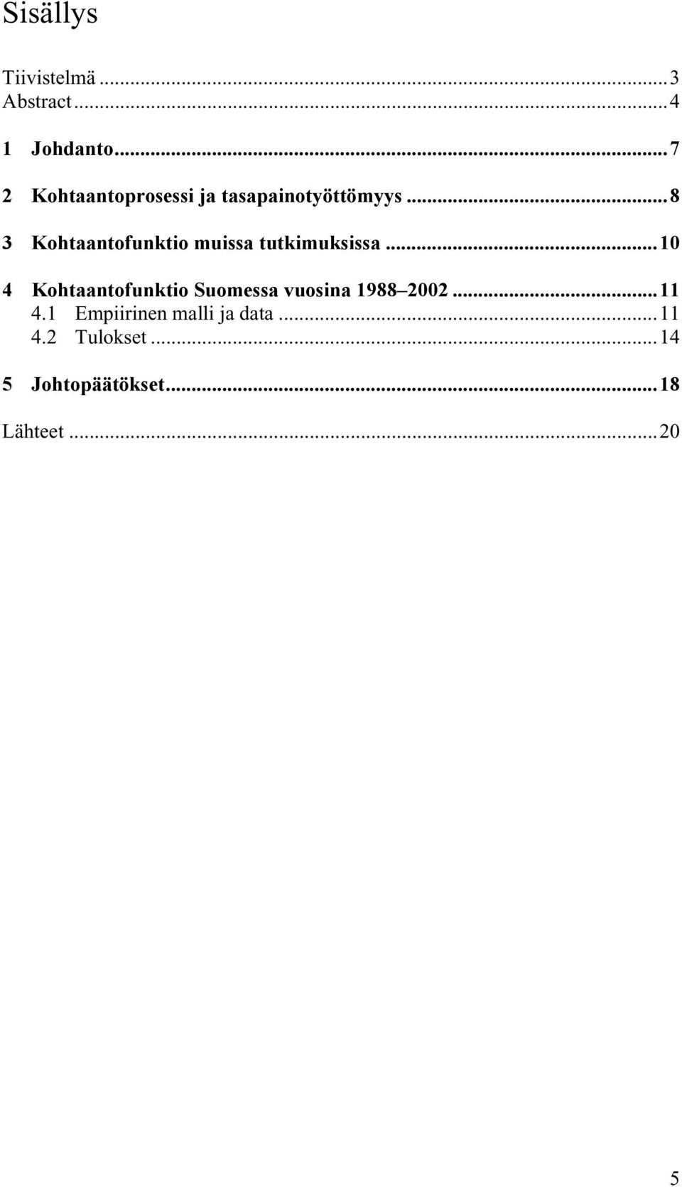 ..8 3 Kohtaantofunktio muissa tutkimuksissa.