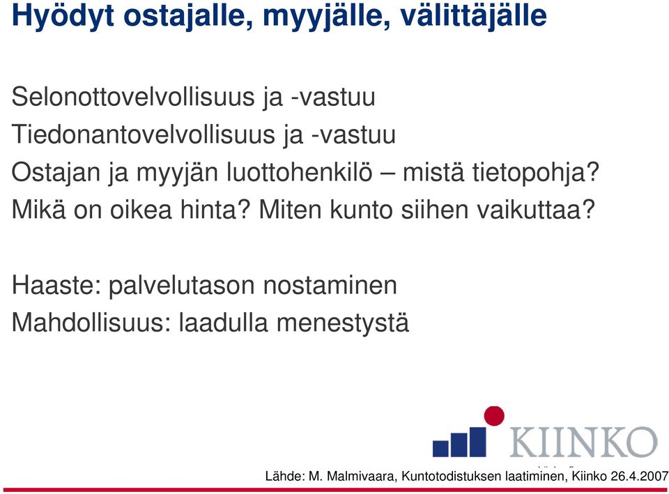 Mikä on oikea hinta? Miten kunto siihen vaikuttaa?