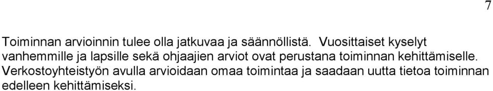ovat perustana toiminnan kehittämiselle.