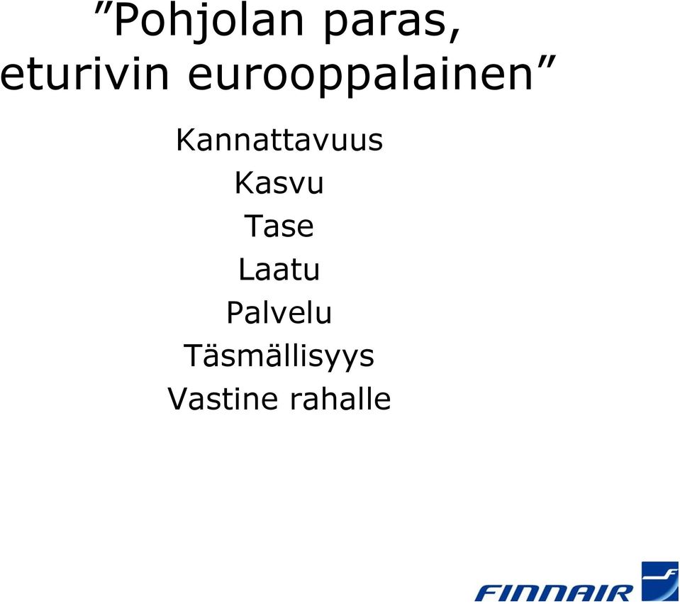 Kannattavuus Kasvu Tase