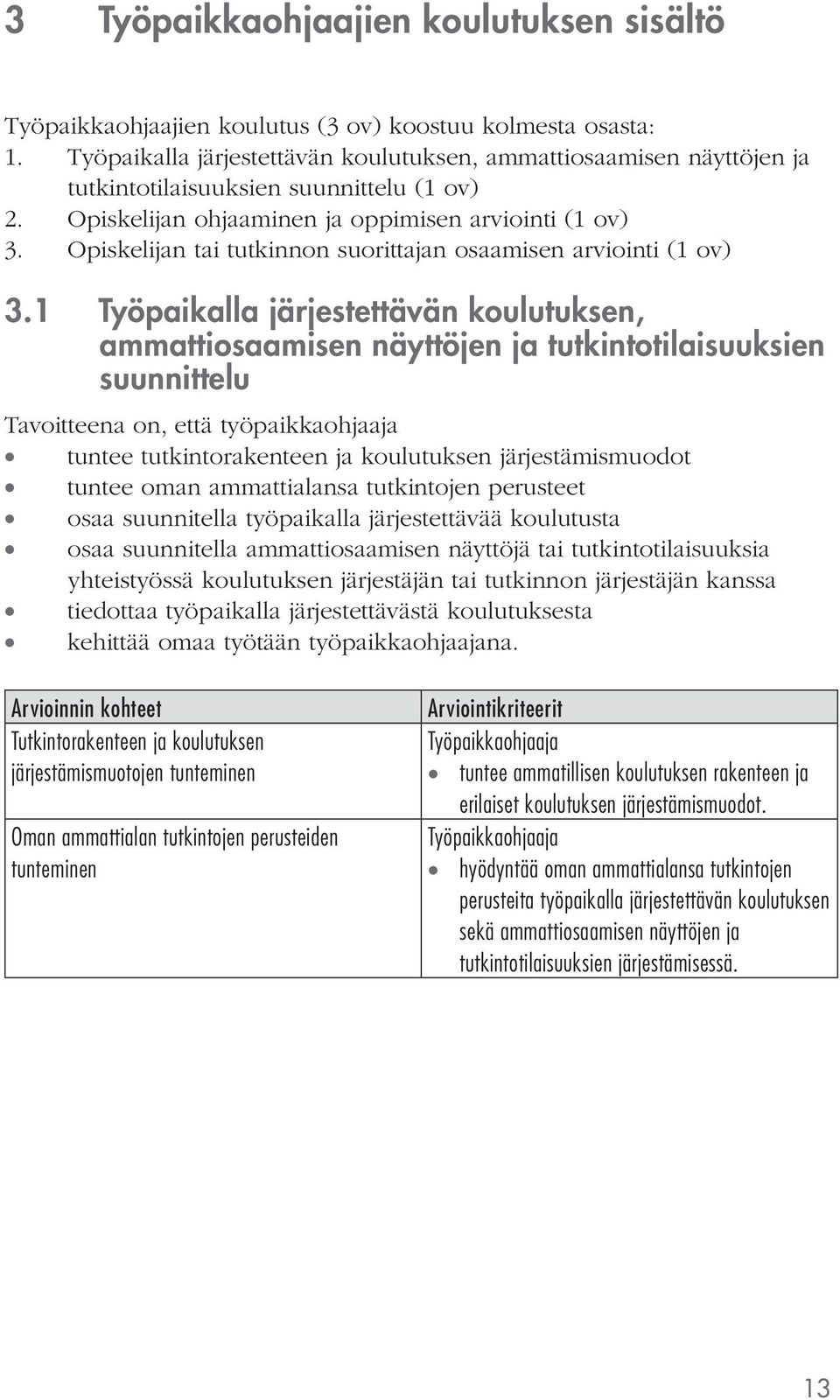 Opiskelijan tai tutkinnon suorittajan osaamisen arviointi (1 ov) 3.