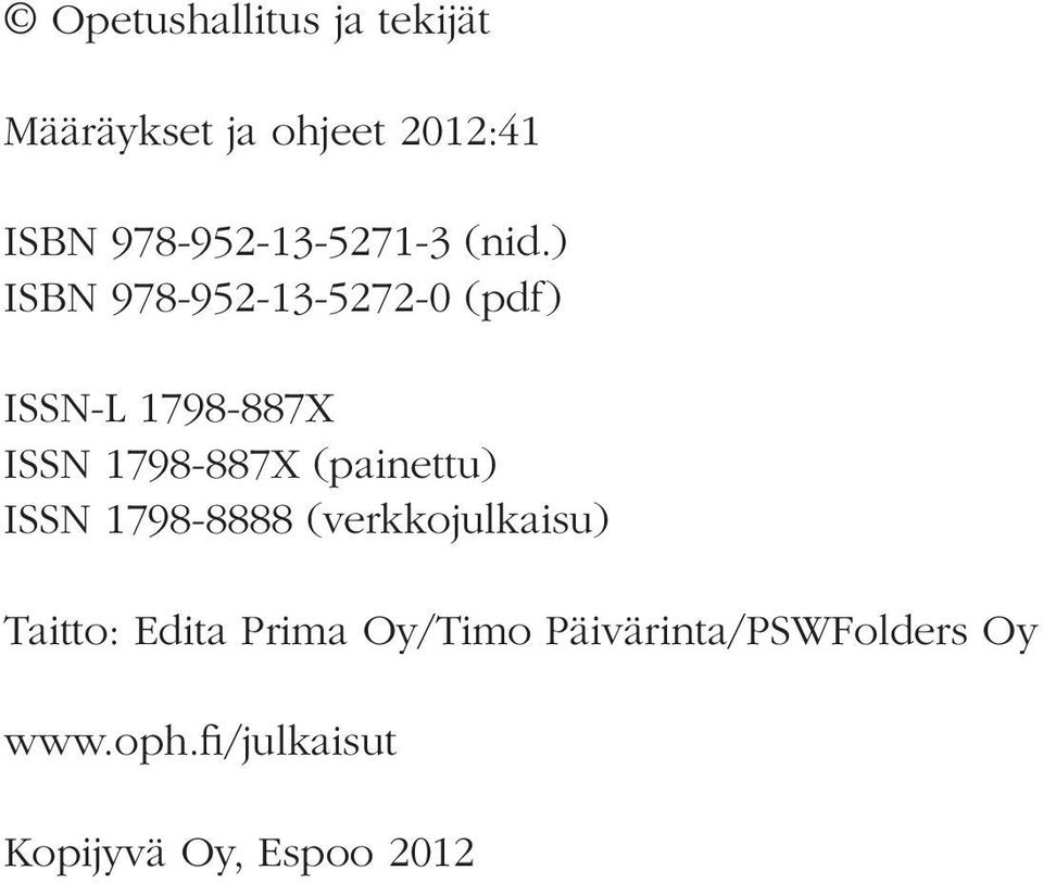 ) ISBN 978-952-13-5272-0 (pdf) ISSN-L 1798-887X ISSN 1798-887X