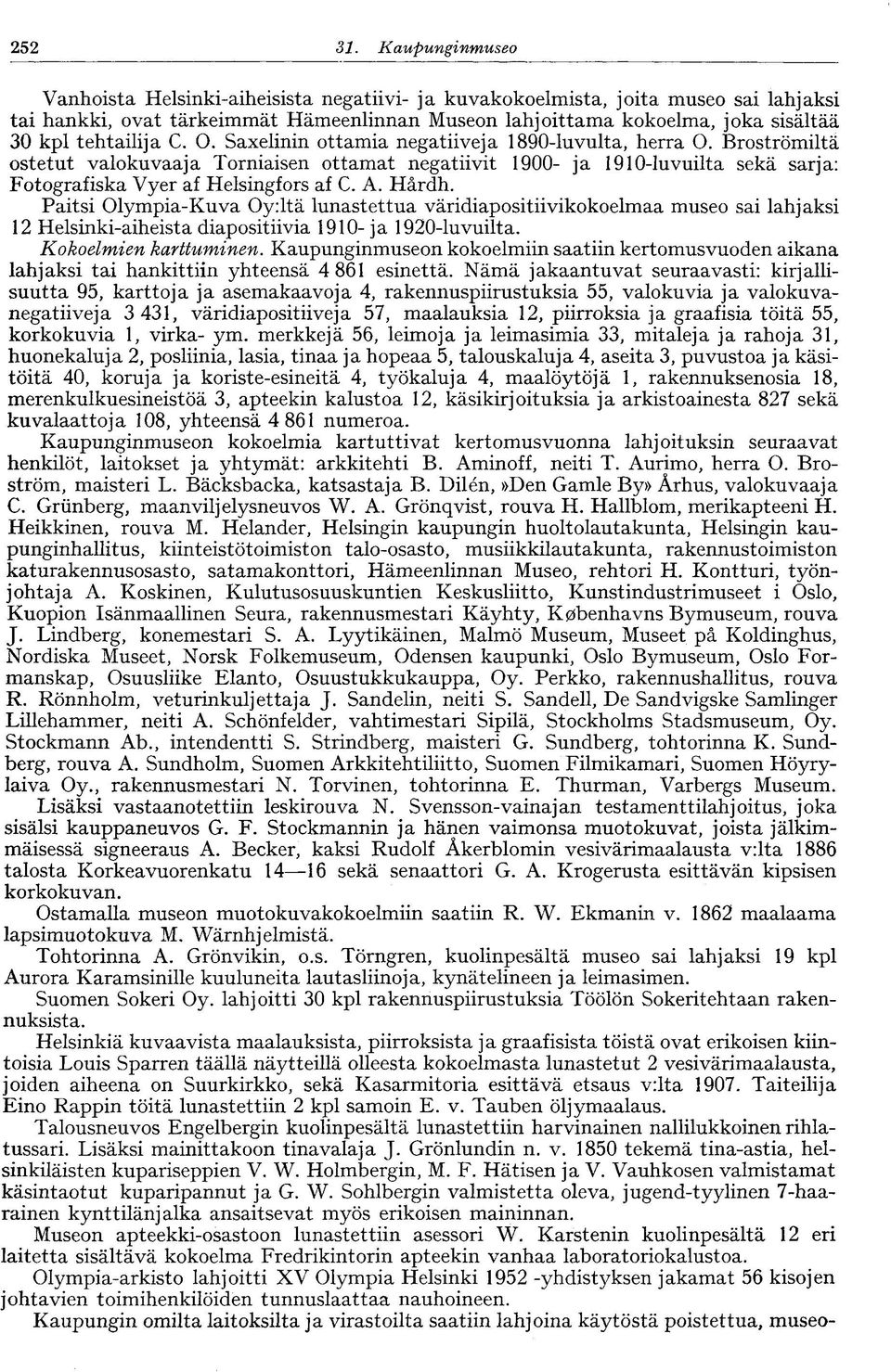 tehtailija C. O. Saxelinin ottamia negatiiveja 1890-luvulta, herra O.