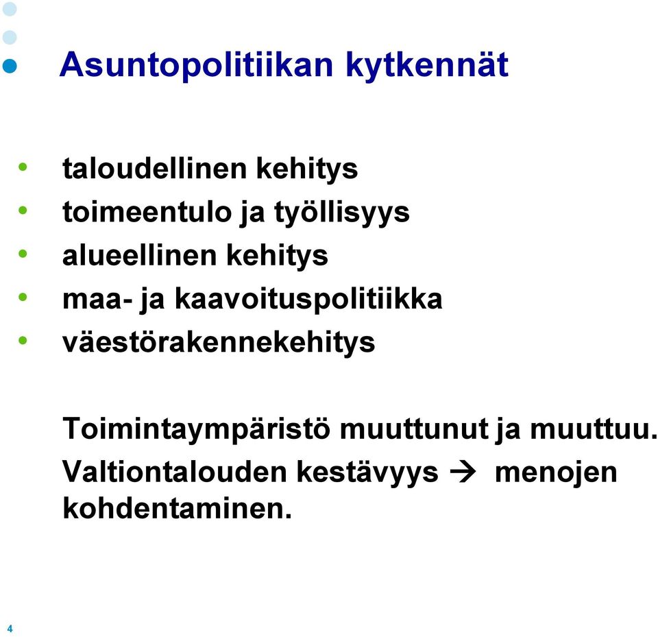 kaavoituspolitiikka väestörakennekehitys Toimintaympäristö