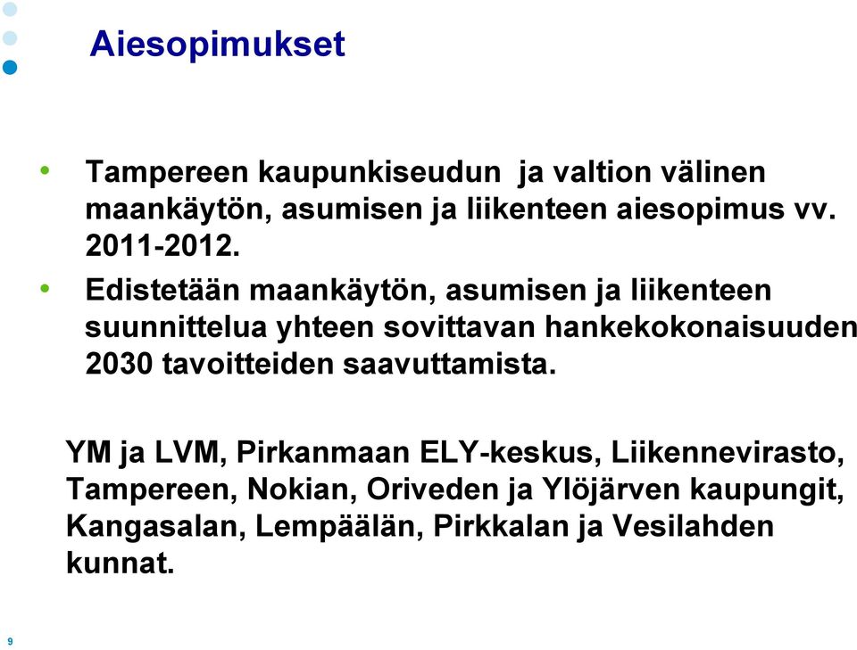 Edistetään maankäytön, asumisen ja liikenteen suunnittelua yhteen sovittavan hankekokonaisuuden 2030