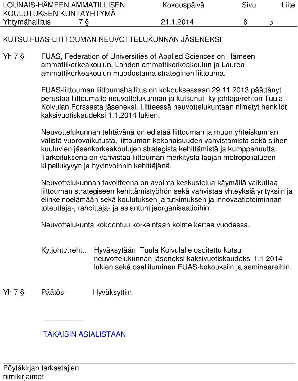 Laureaammattikorkeakoulun muodostama strateginen liittouma. FUAS-liittouman liittoumahallitus on kokouksessaan 29.11.