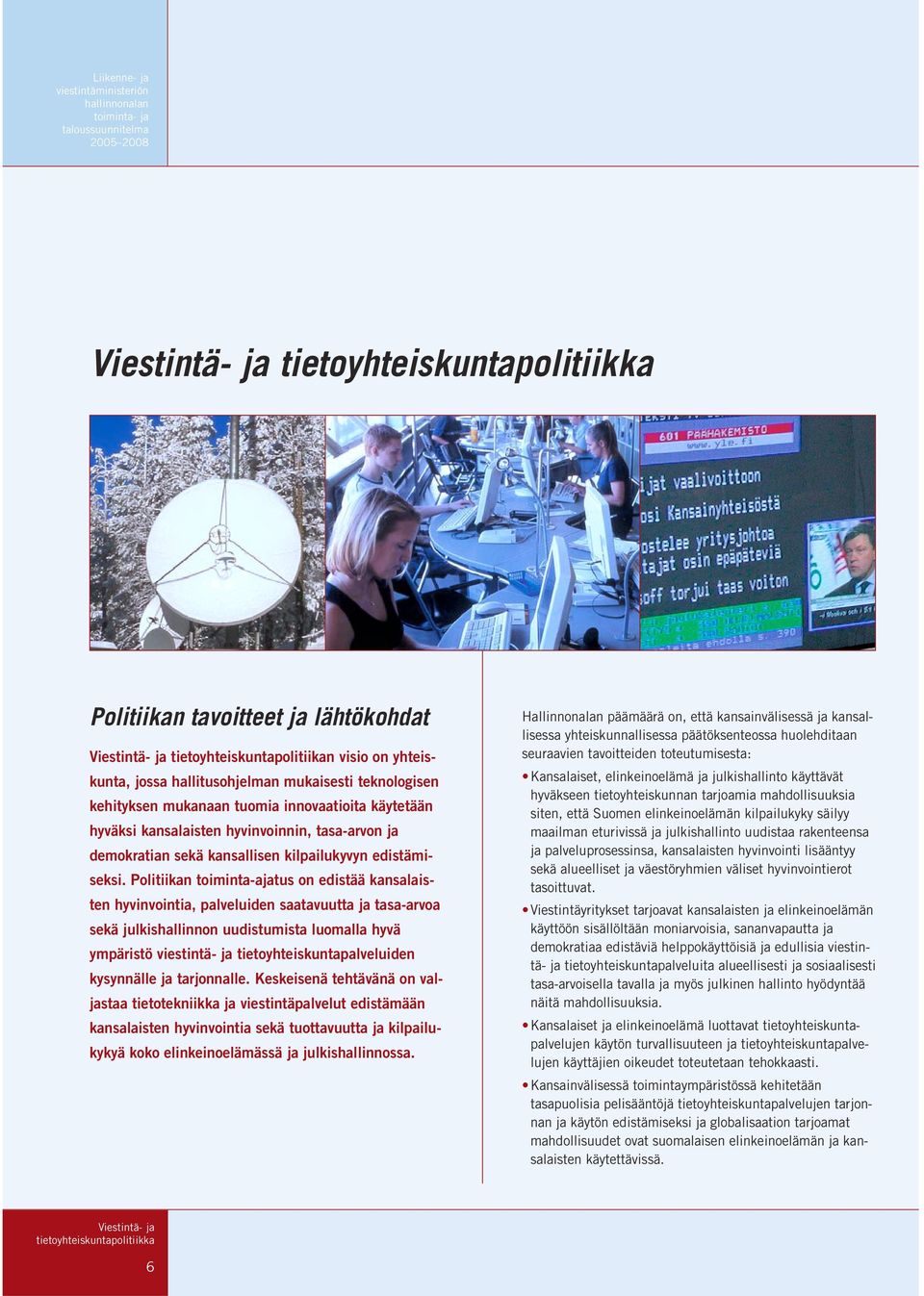 demokratian sekä kansallisen kilpailukyvyn edistämiseksi.