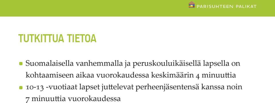 vuorokaudessa keskimäärin 4 minuuttia 10-13 -vuotiaat