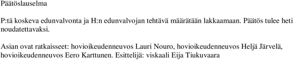 Asian ovat ratkaisseet: hovioikeudenneuvos Lauri Nouro,