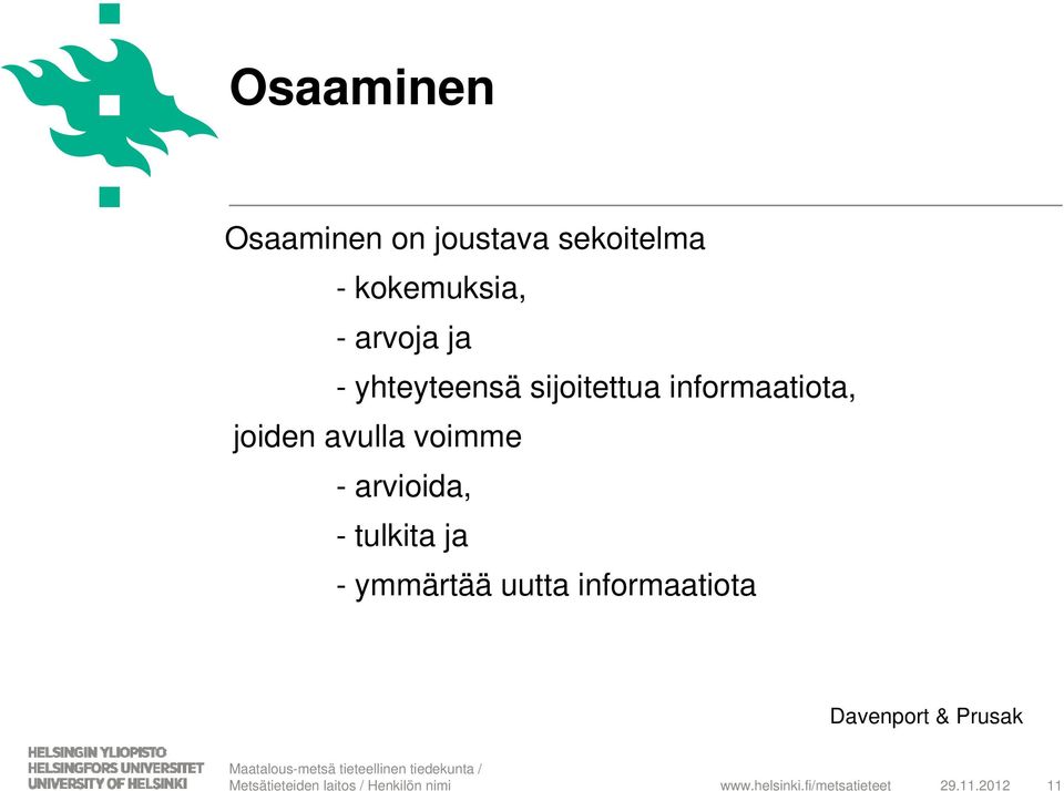 informaatiota, joiden avulla voimme - arvioida, -