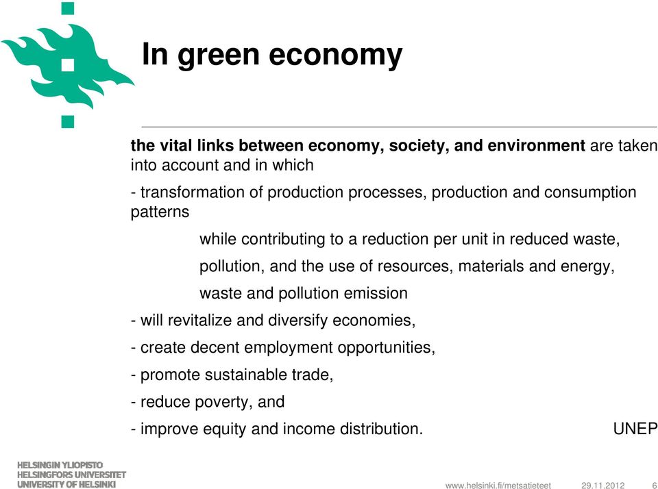 the use of resources, materials and energy, waste and pollution emission - will revitalize and diversify economies, - create decent