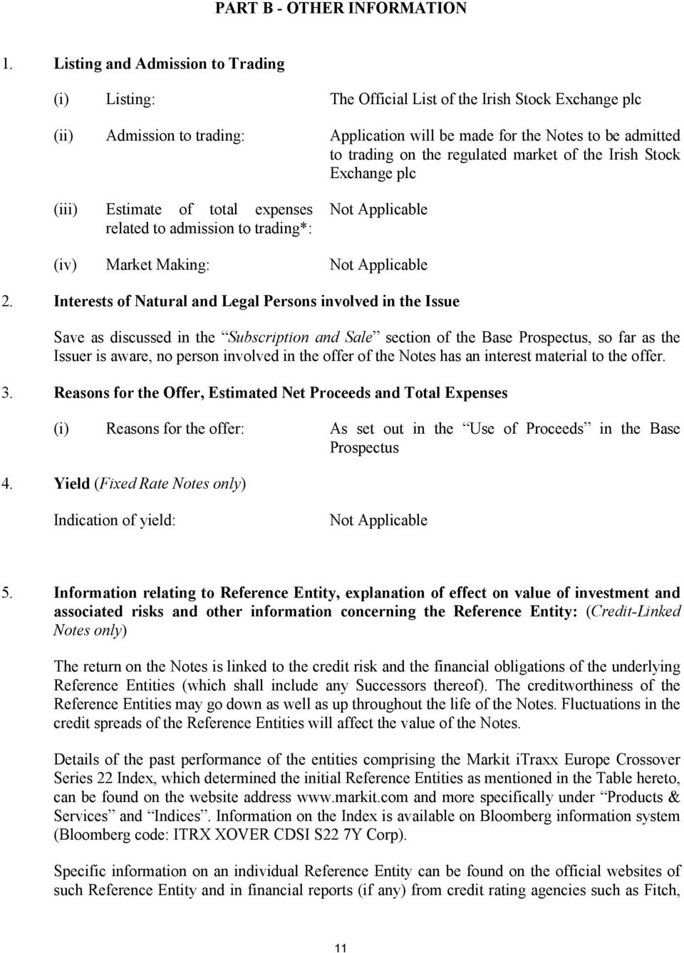 regulated market of the Irish Stock Exchange plc (iii) Estimate of total expenses related to admission to trading*: (iv) Market Making: 2.