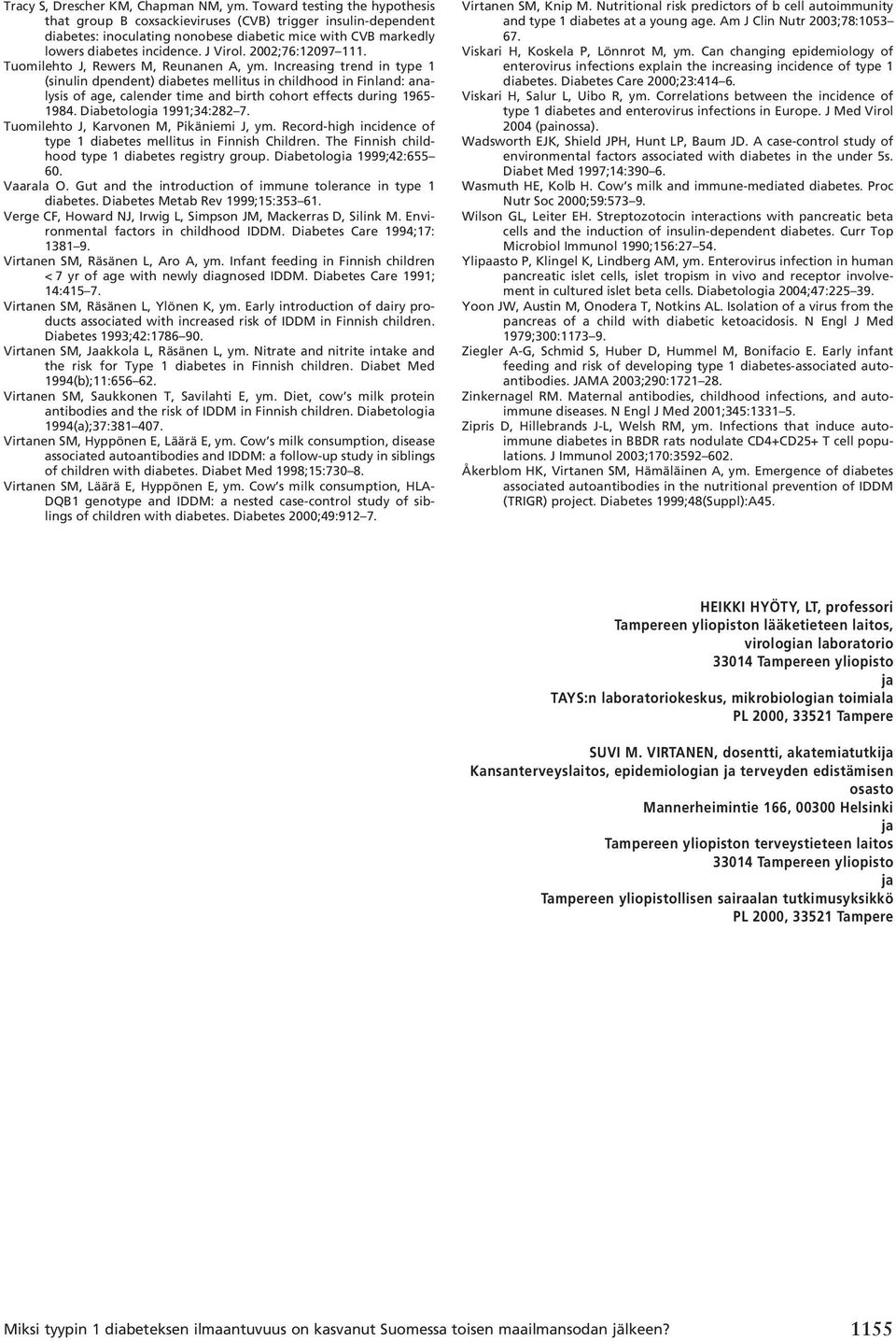 2002;76:12097 111. Tuomilehto J, Rewers M, Reunanen A, ym.