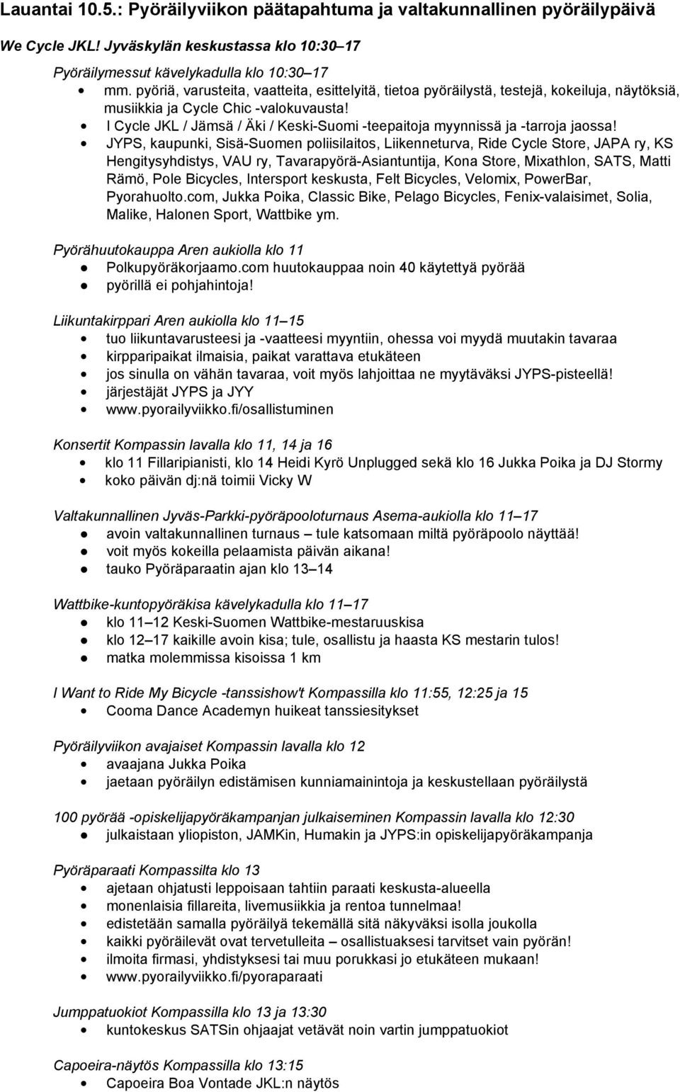 I Cycle JKL / Jämsä / Äki / Keski Suomi teepaitoja myynnissä ja tarroja jaossa!